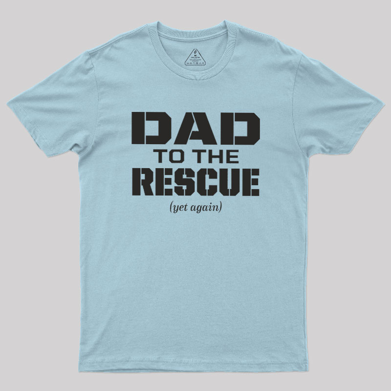 Dad To The Rescue Geek T-Shirt