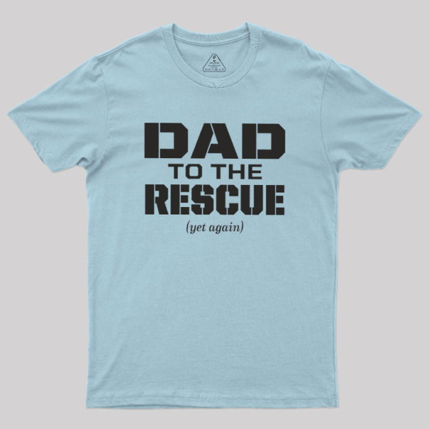 Dad To The Rescue Geek T-Shirt