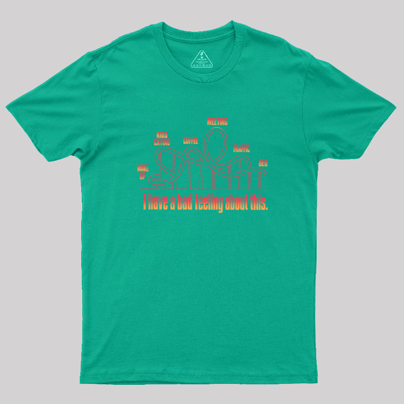 Bad Feeling Roller Coaster Geek T-Shirt