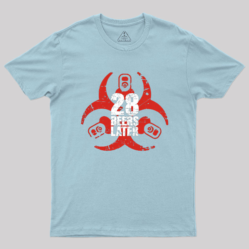 28 Beers Later Geek T-Shirt