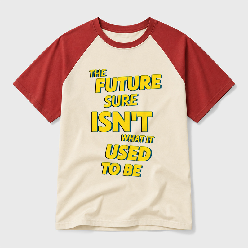 The Future Sure Isn't What It Used To Be Geek Retro Raglan T-Shirt