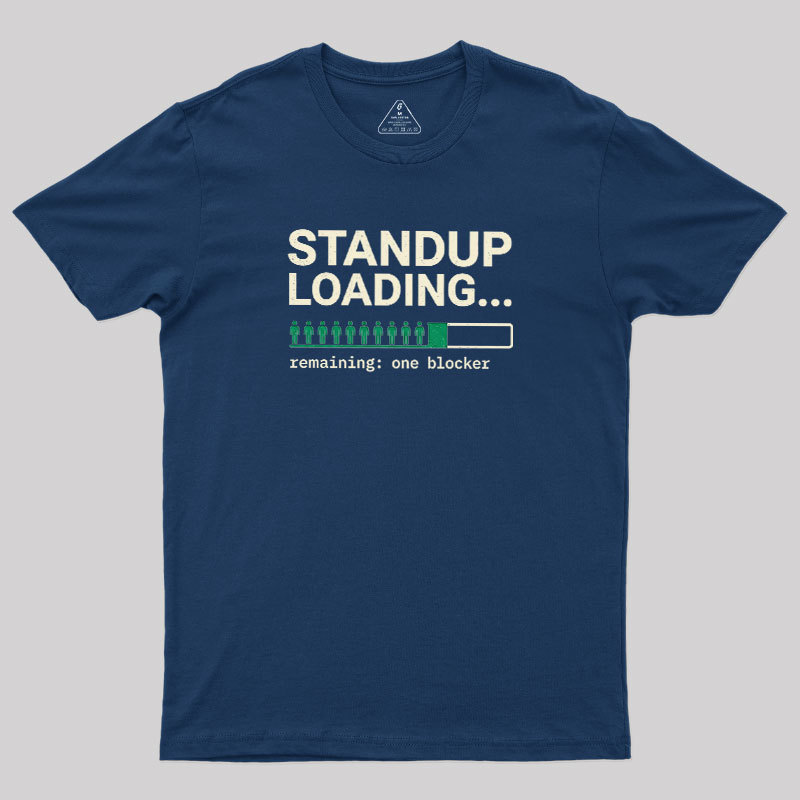 Standup Loading One Blocker Geek T-Shirt