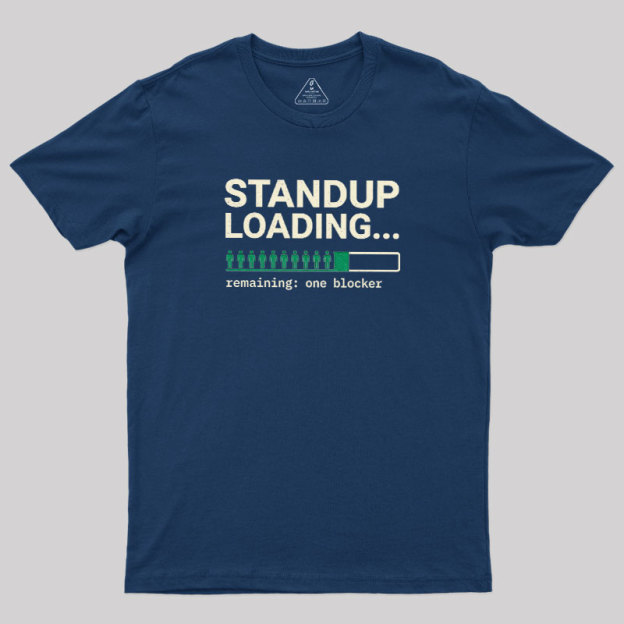 Standup Loading One Blocker Geek T-Shirt