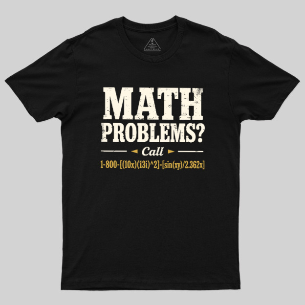 Math Problems Hotline Formula Geek T-Shirt