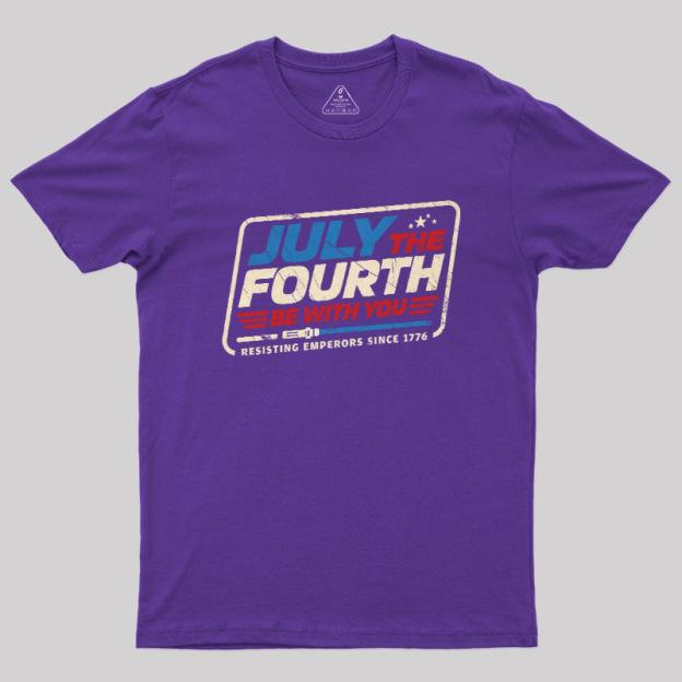 July the Fourth Be With You Geek T-Shirt