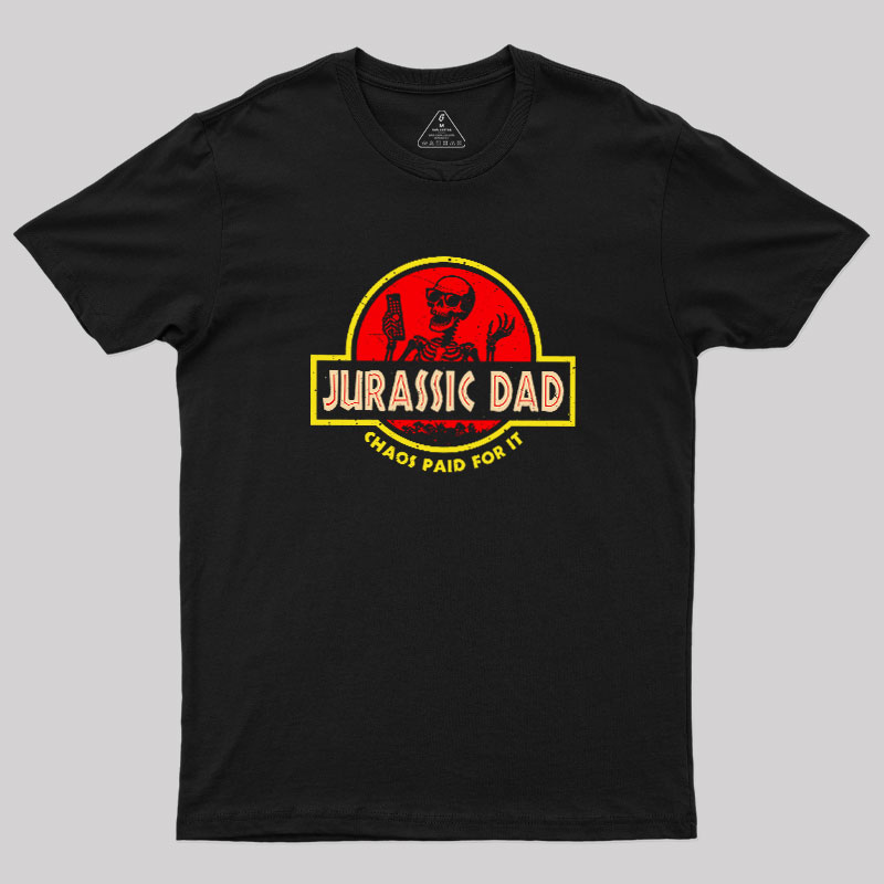 Chaos Paid For Dad Geek T-Shirt