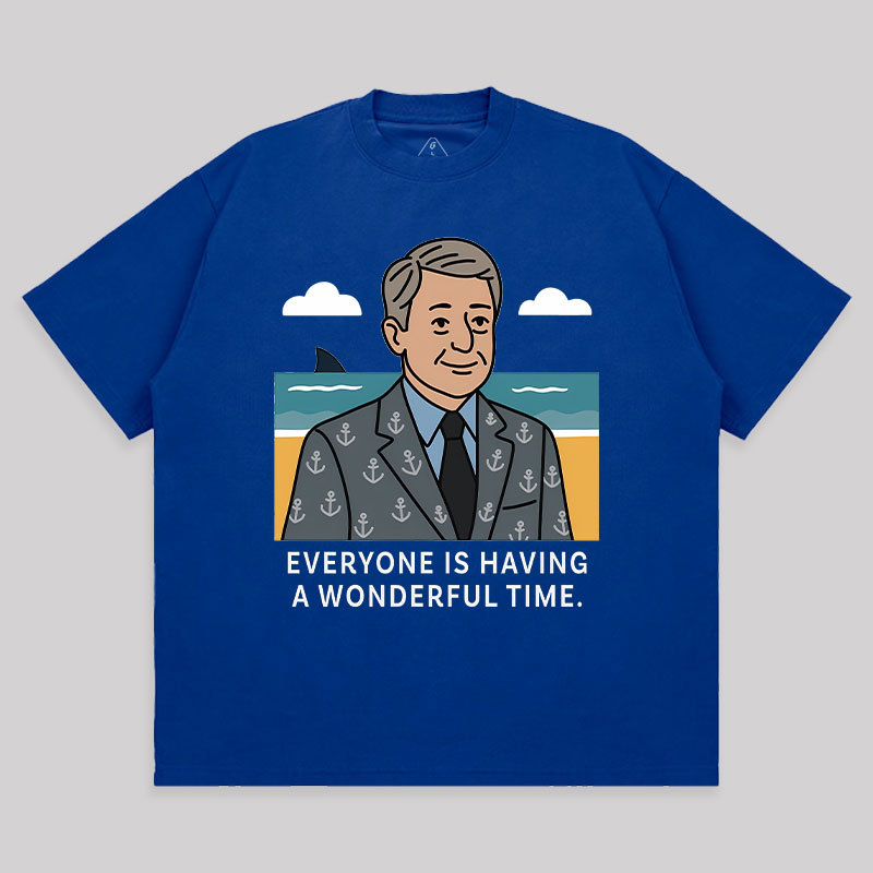 Everyone Is Having A Wonderful Time Unisex Oversized T-shirt
