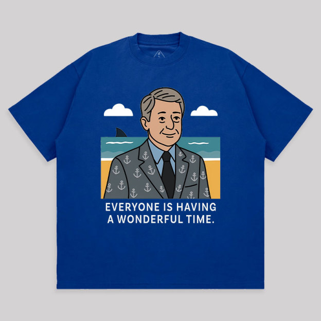 Everyone Is Having A Wonderful Time Unisex Oversized T-shirt