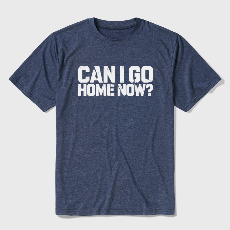 Can I Go Home Now Ultra Soft Heather Tee