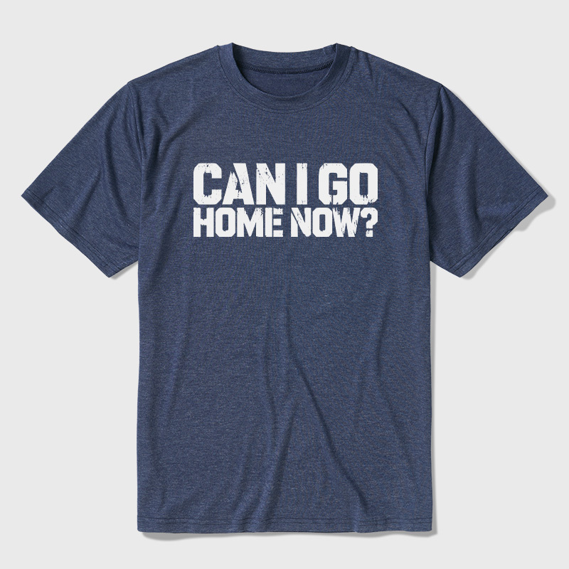 Can I Go Home Now Ultra Soft Heather Tee