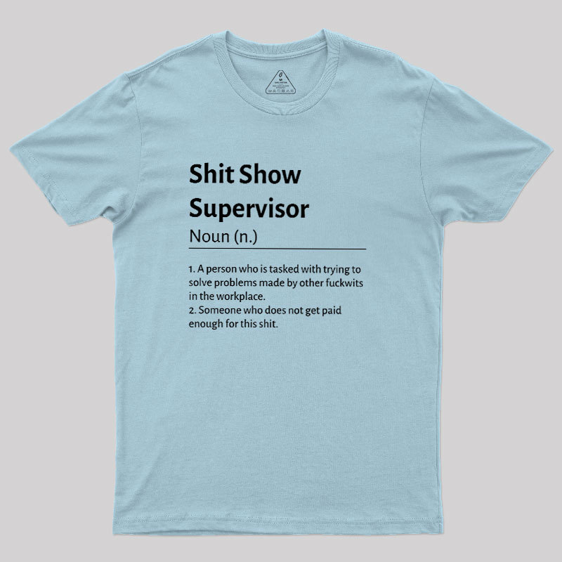 Shit Show Supervisor Geek T-Shirt