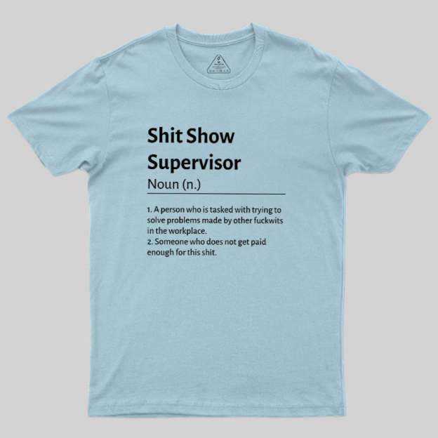 Shit Show Supervisor Geek T-Shirt