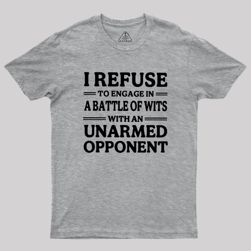 Unarmed Opponent Geek T-Shirt