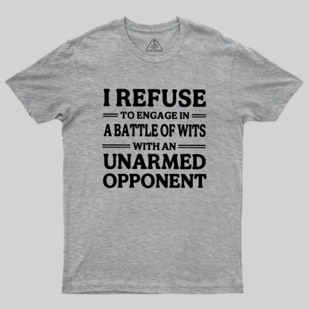 Unarmed Opponent Geek T-Shirt