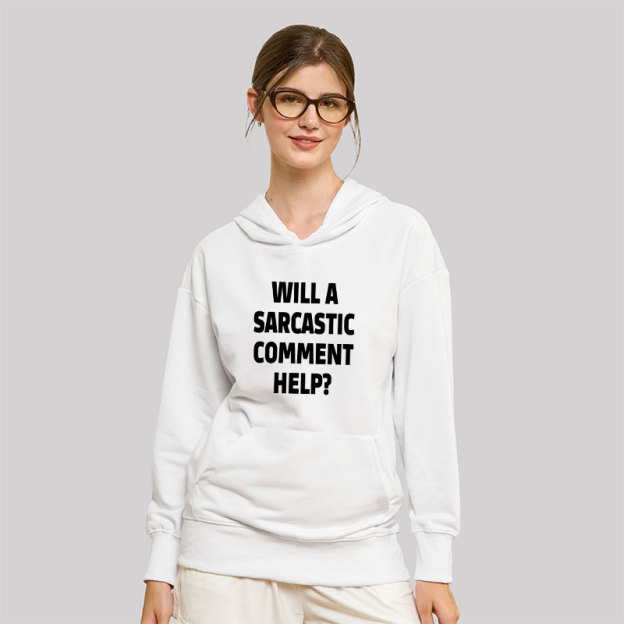 Will a Sarcastic Comment Help Geek Hoodie