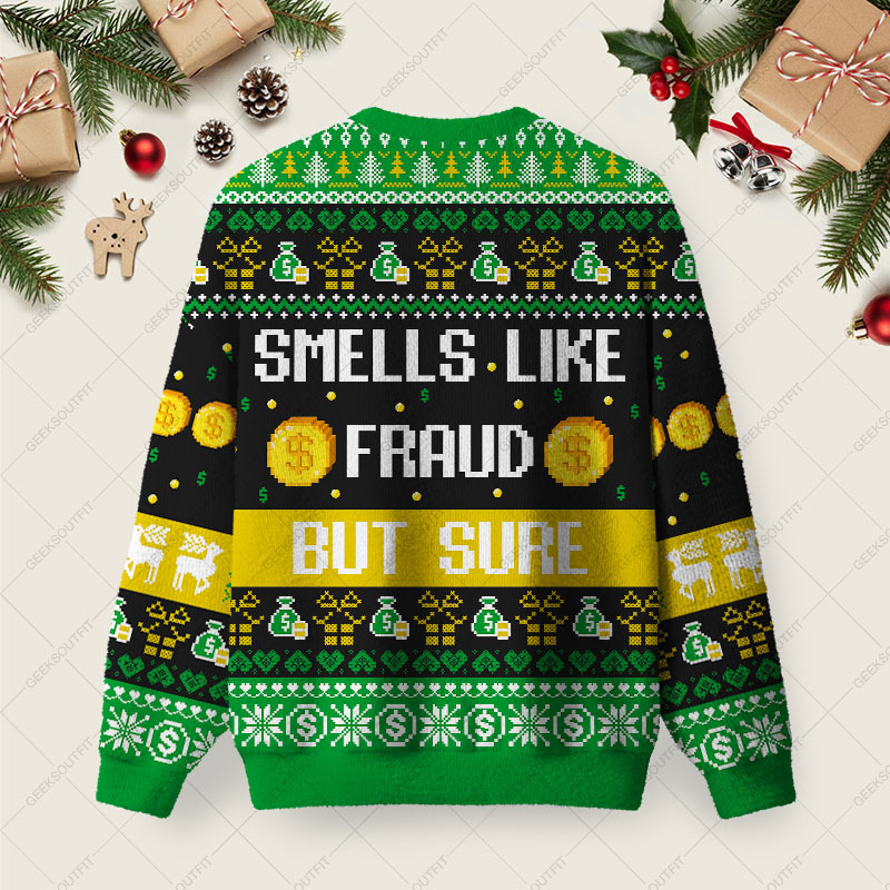 Smells Like Fraud But Sure Ugly Christmas Fuzzy Fleece Sweatshirt
