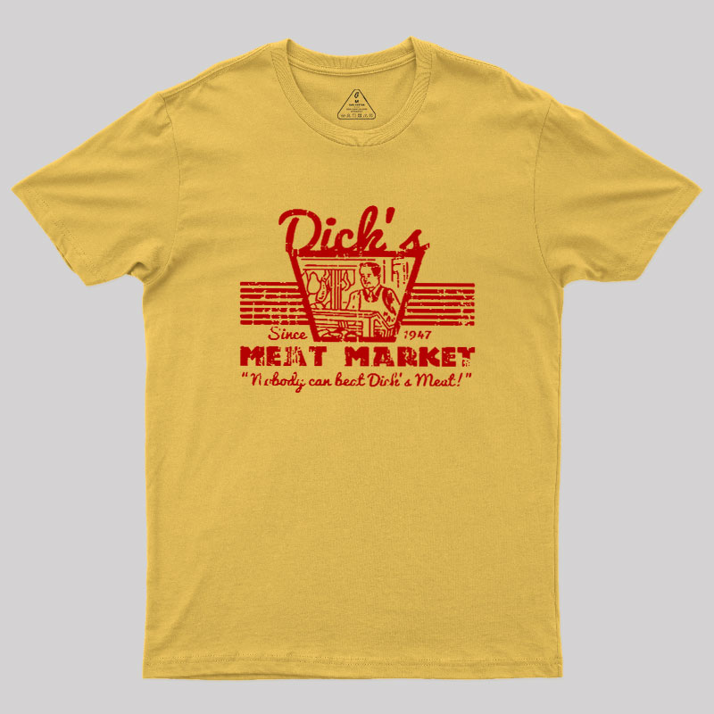 Dicks Meat Market Geek T-Shirt