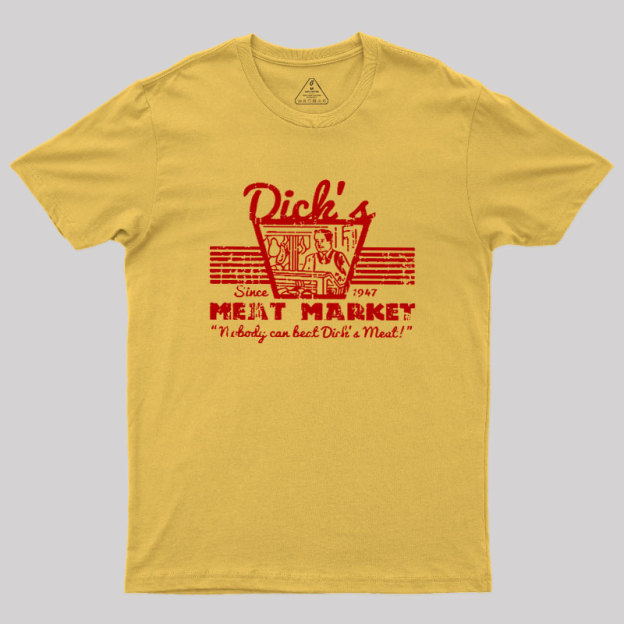 Dicks Meat Market Geek T-Shirt