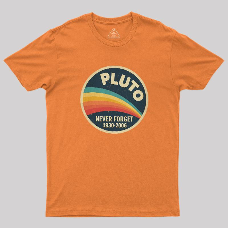 Never Forget Planet Pluto Geek T-Shirt