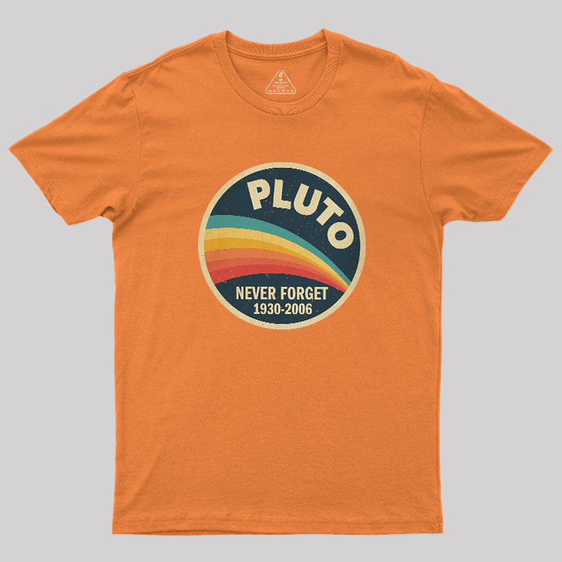Never Forget Planet Pluto Geek T-Shirt