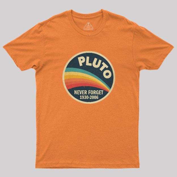 Never Forget Planet Pluto Geek T-Shirt