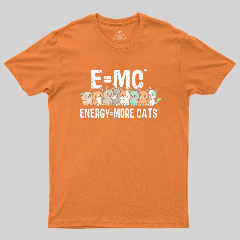 Energy=More Cats^2 Geek T-Shirt