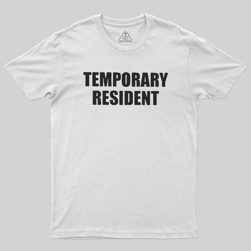 Temporary Resident Geek T-Shirt