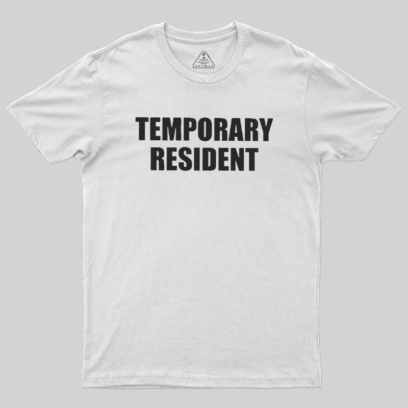 Temporary Resident Geek T-Shirt