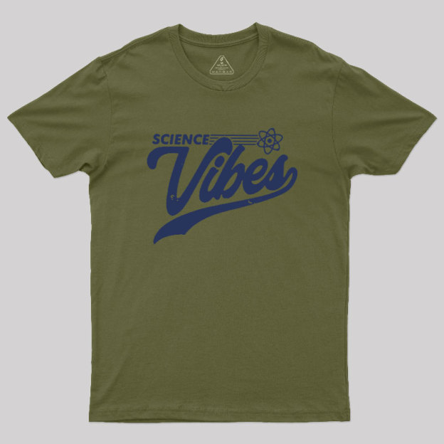 Science Vibes Geek T-Shirt