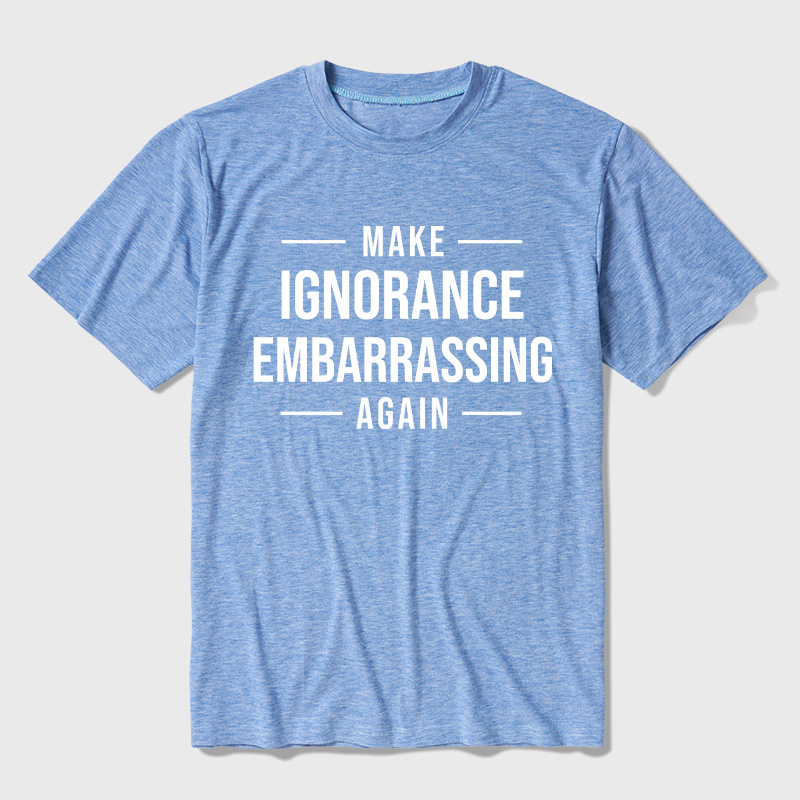 Make Ignorance Embarrassing Again Ultra Soft Heather Tee