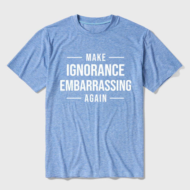 Make Ignorance Embarrassing Again Ultra Soft Heather Tee