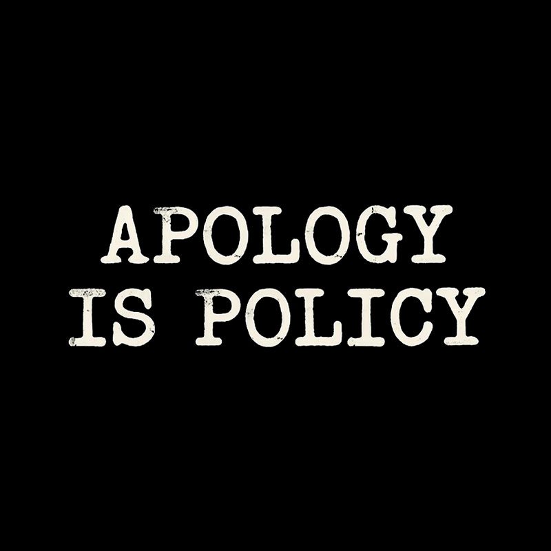 Apology Is Policy Geek T-Shirt