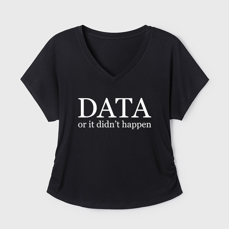Data or It Didn't Happen Geek Dolman Sleeve V-Neck Shirt