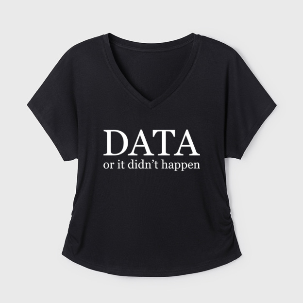 Data or It Didn't Happen Geek Dolman Sleeve V-Neck Shirt