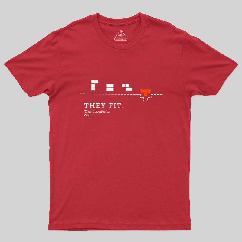 They Fit They Fit Perfectly Geek T-Shirt