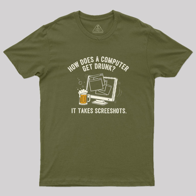 How Does A Computer Get Drunk Geek T-Shirt