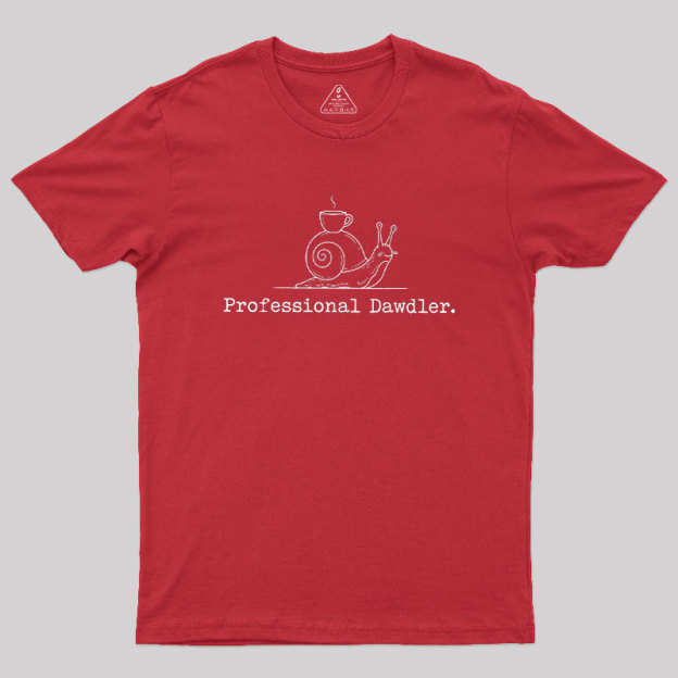 Professional Dawdler Geek T-Shirt