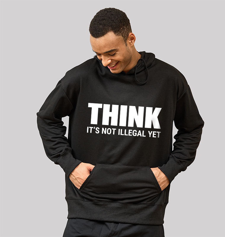 Think Before It's Illegal Geek Hoodie