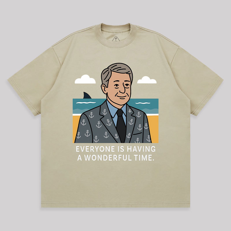 Everyone Is Having A Wonderful Time Unisex Oversized T-shirt