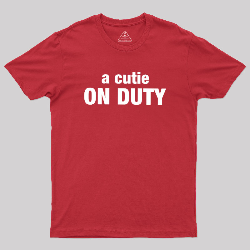 Cutie on Duty Geek T-Shirt