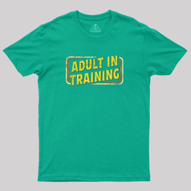 Adult In Training Geek T-Shirt