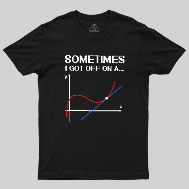 sometimes Geek T-Shirt