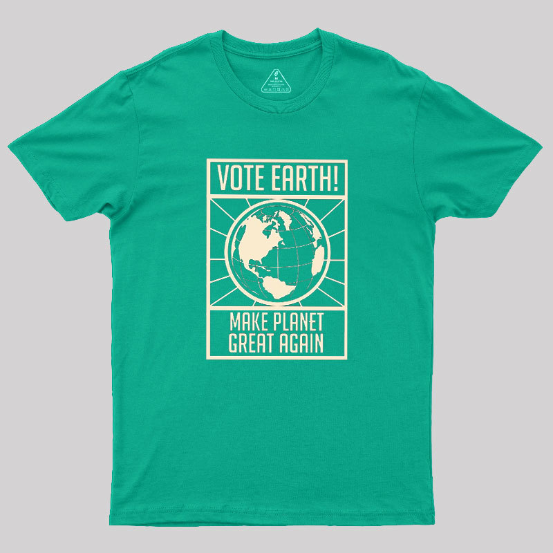 Vote Earth Geek T-Shirt