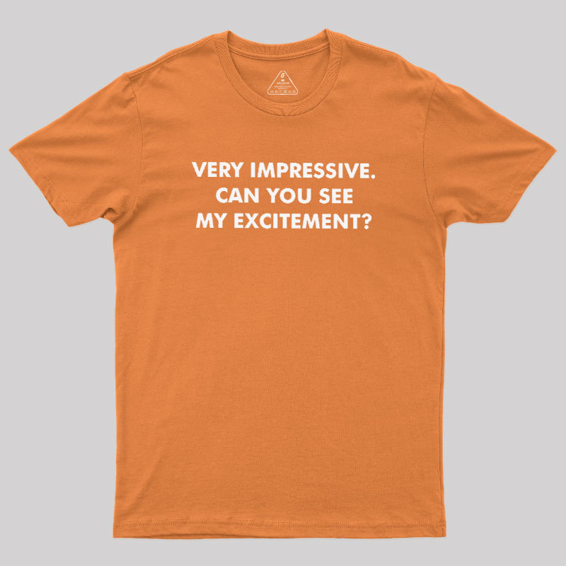 Can You See My Excitement Geek T-Shirt