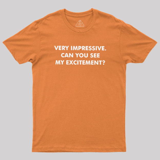 Can You See My Excitement Geek T-Shirt