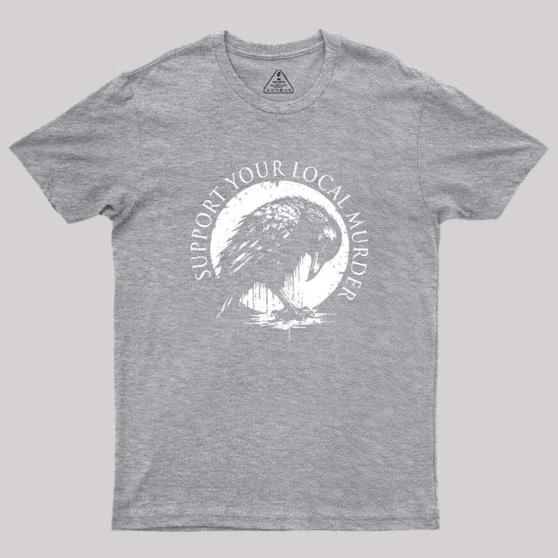 Support Your Local Murder Geek T-Shirt