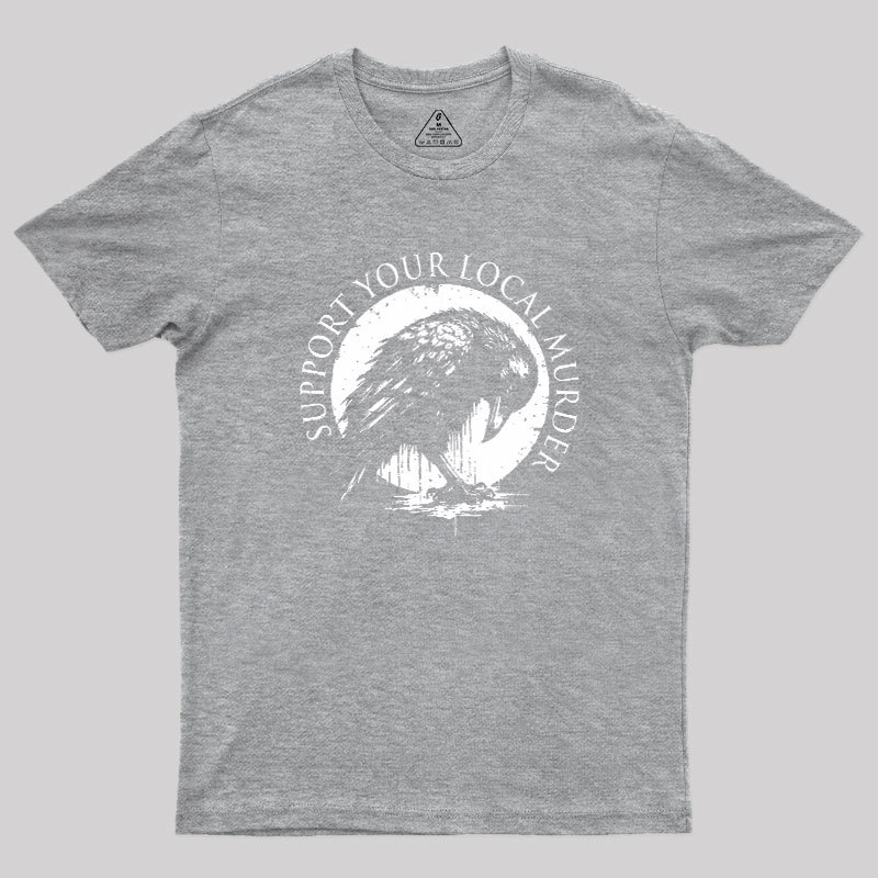 Support Your Local Murder Geek T-Shirt