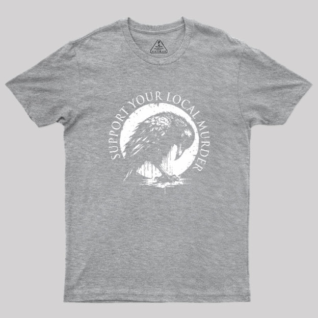 Support Your Local Murder Geek T-Shirt