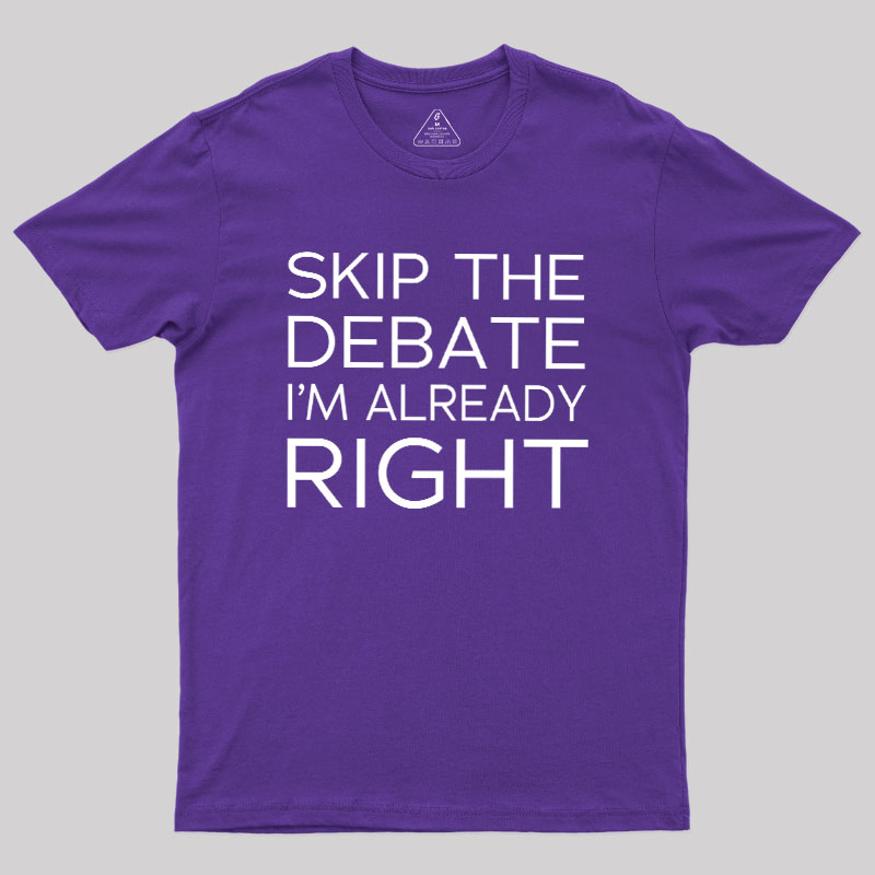 Skip the Debate Geek T-Shirt