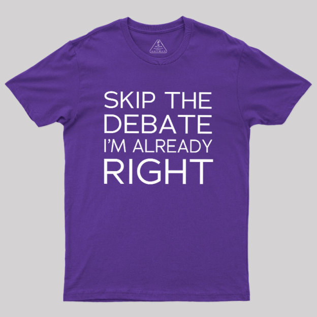 Skip the Debate Geek T-Shirt